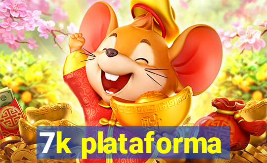 7k plataforma